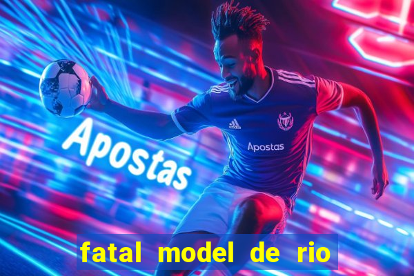 fatal model de rio claro sp